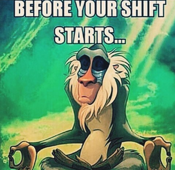 Before your shift starts
